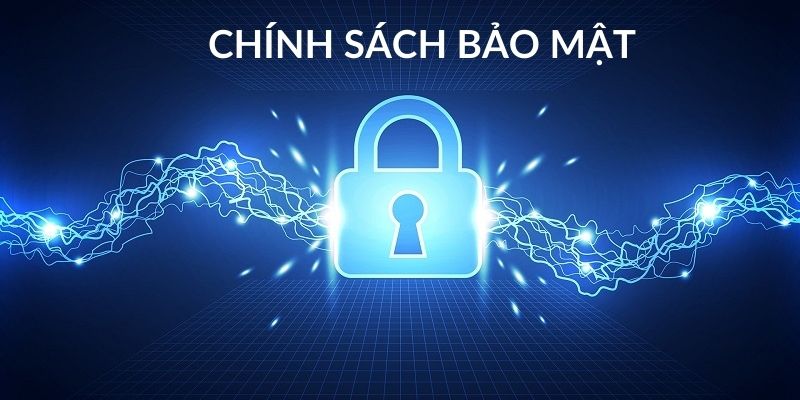 Chính sách bảo mật đảm bảo quyền riêng tư người dùng